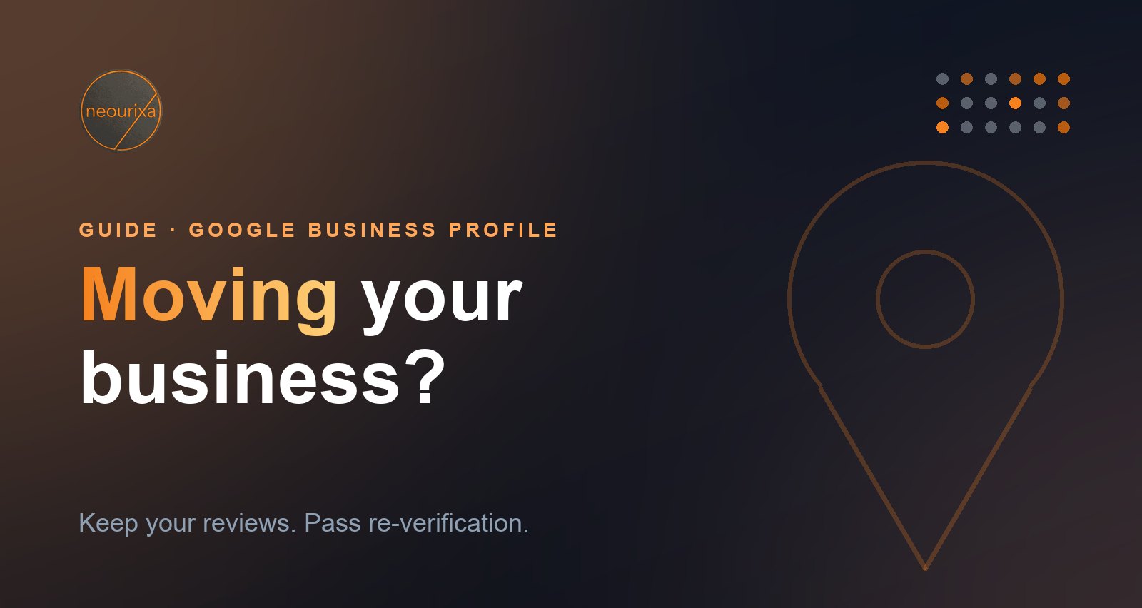 How to change your Google Business Profile address when moving and keep your reviews and rankings